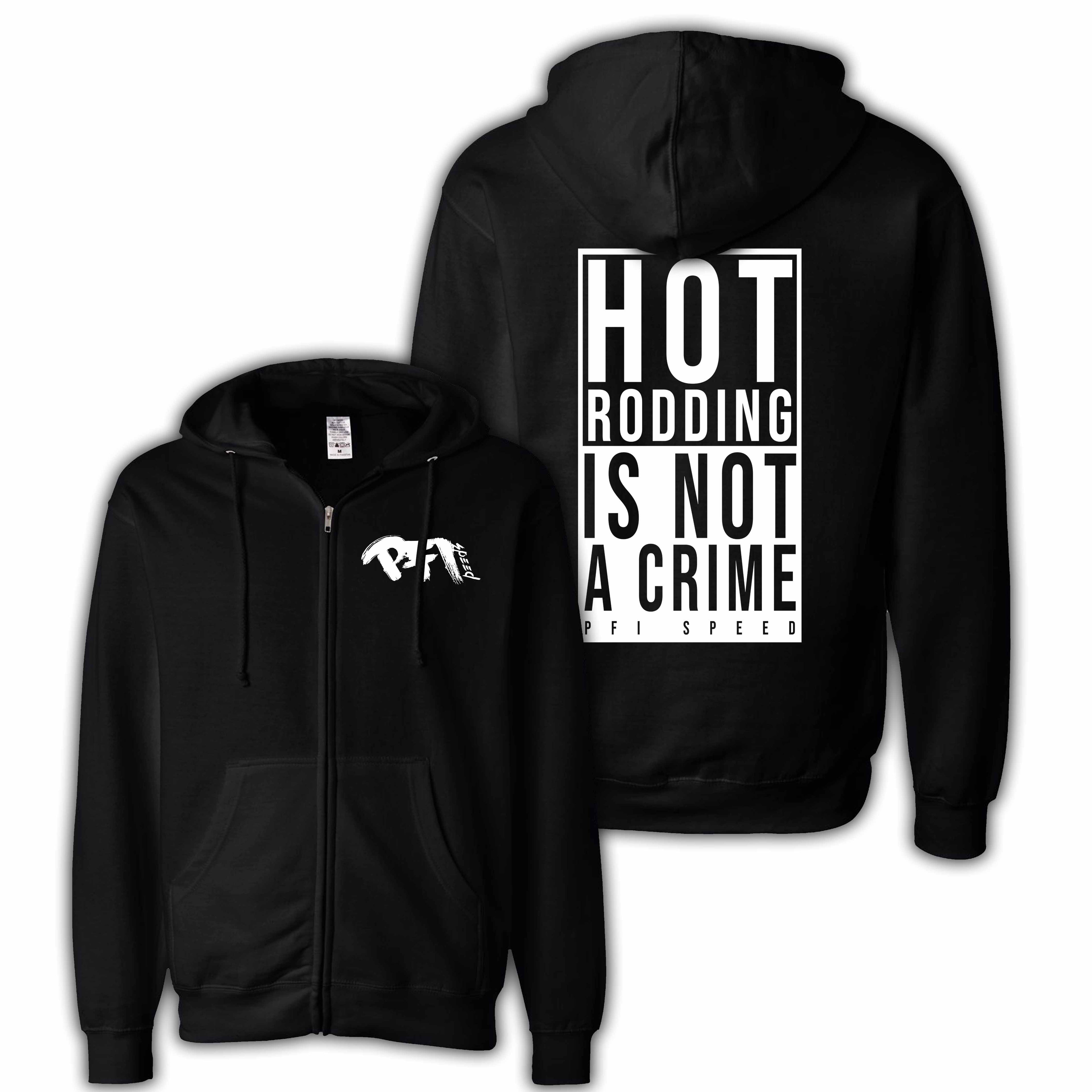 Hot RODDING is NOT a Crime Zip up Hoodie